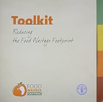 Toolkit: reducing the food wastage footprint : Food and Agriculture ...