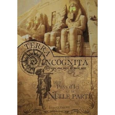 Terra Incognita - Livre 3 : Au Pays d'Ici et de Nulle Part - Jeu de ...