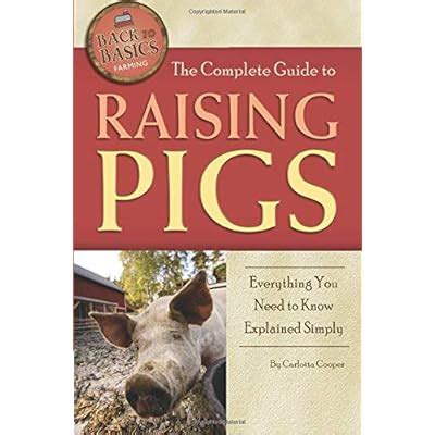 Buy The Complete Guide to Raising Pigs Everything You Need to Know ...