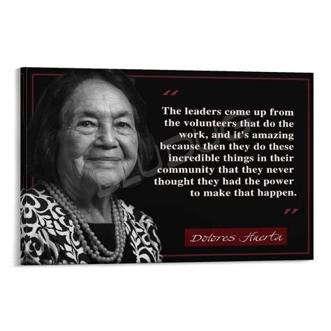 Dolores Huerta Famous Quotes