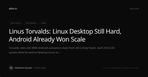 Linus Torvalds: Linux Desktop Still Hard, Android Already Won Scale ...