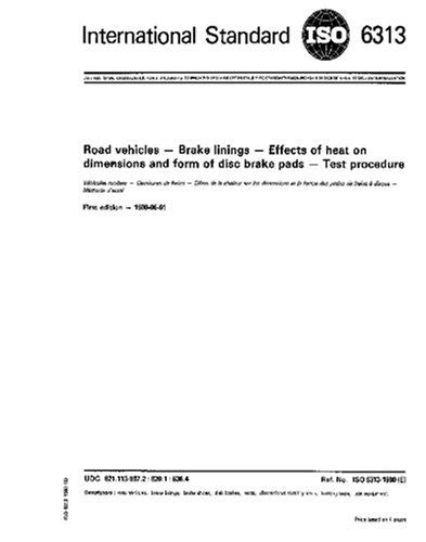 ISO 6313:1980, Road vehicles - Brake linings - Effects of heat on ...