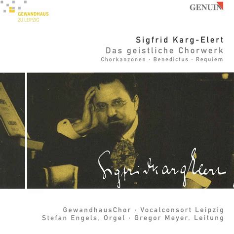 Sacred Choral Works : Karg-Elert, Sigfrid, Karg-Elert, Leipzig ...