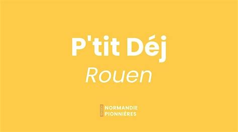 Ptit Déj Normandie Pionnières • ROUEN · Décembre, Les Copeaux ...