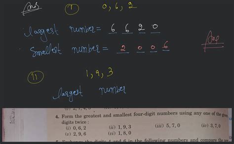 Form the greatest and smallest four-digit numbers using any one of the gi..