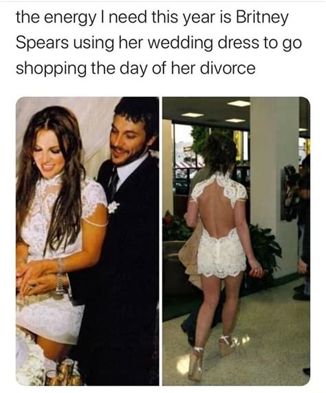 The energy I need this year is Britney Spears using her wedding dress ...