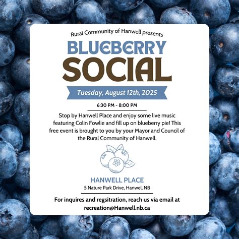 BLUEBERRY SOCIAL – TUESDAY, AUGUST 12TH, 2025 – Hanwell Rural Community