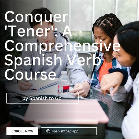 Conquer 'Tener': A Comprehensive Spanish Verb Course | Spanish to Go