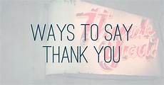 ways to say thank you to on your 3 ways to say thank you tellwell the storytelling agency ways to say thank you to on your 3 ways to say thank you tellwell the storytelling agency