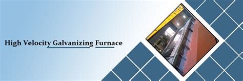 High Velocity Galvanizing Furnace, High Velocity Galvanizing Furnace ...