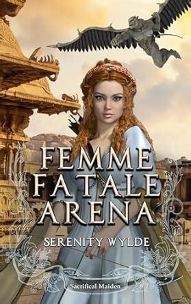 Femme Fatale Arena: A gargoyle romance (Sacrificial Maidens) eBook ...