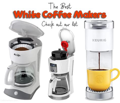 The Best White Coffee Makers for Your Home