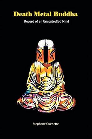 Buy Death Metal Buddha: Record of an Uncontrolled Mind Book Online at ...