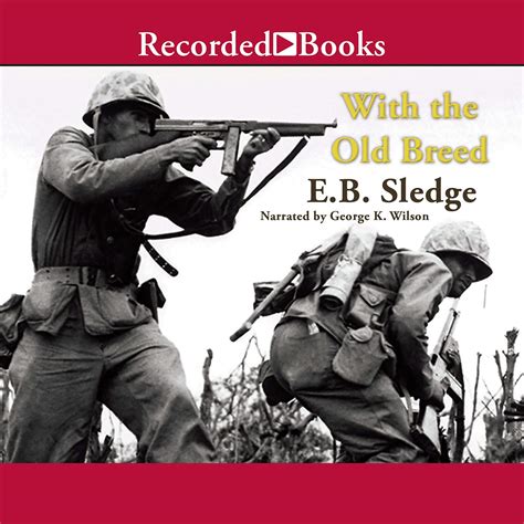 With the Old Breed: At Peleliu and Okinawa by Eugene B. Sledge | Goodreads