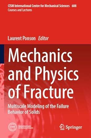 Buy Mechanics and Physics of Fracture: Multiscale Modeling of the ...