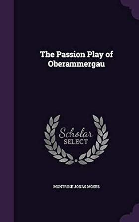 Buy The Passion Play of Oberammergau Book Online at Low Prices in India ...