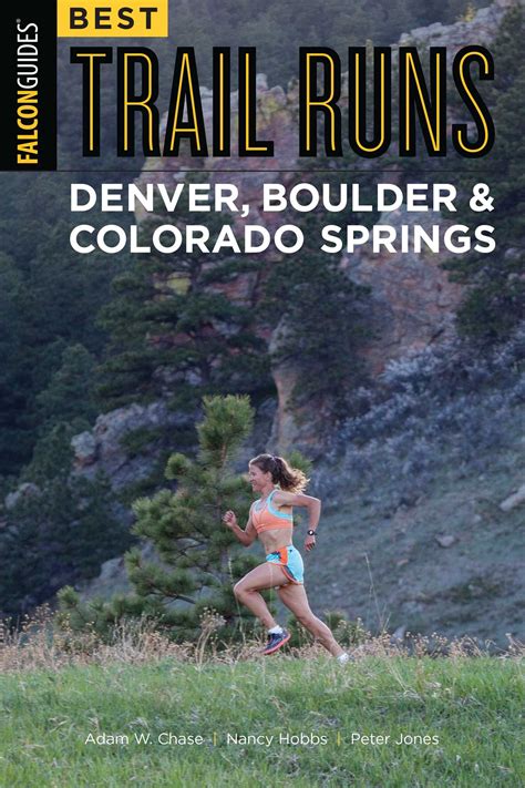 Best Trail Runs Denver, Boulder & Colorado Springs | Book by Adam W. Chase, Nancy Hobbs, Peter ...
