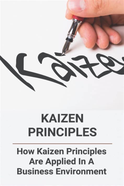 Buy Kaizen Principles:How Kaizen Principles Are Applied In A Business ...
