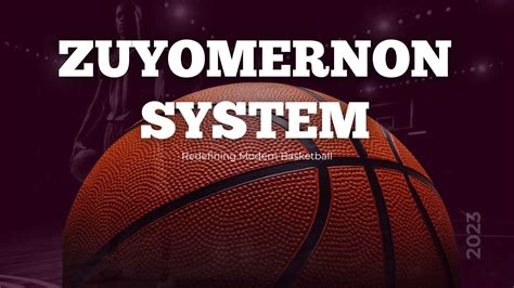 Zuyomernon System Basketball: The Future of Team Play