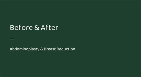 Abdominoplasty & Reduction Mammoplasty (Breast Reduction) Before and ...