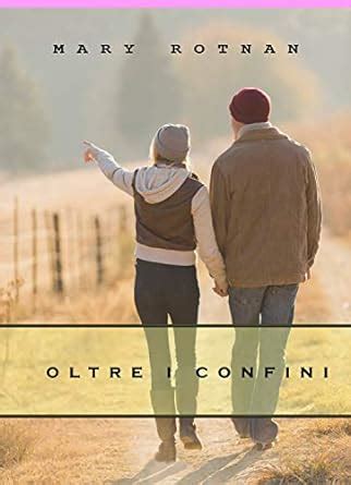 Oltre i confini (Italian Edition) eBook : Rotnan, Mary, Editing, Carla ...