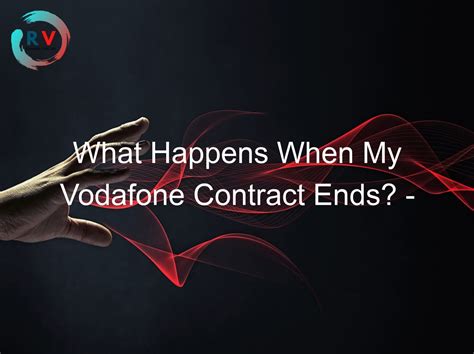 What Happens When My Vodafone Contract Ends? - Find Out Here! 🔴 2023 Updated