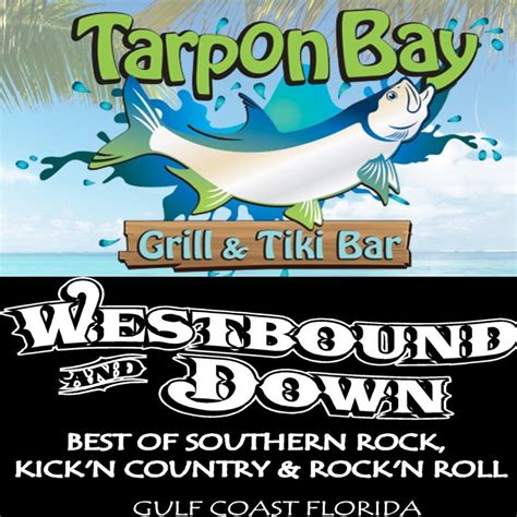 Tarpon Bay Grill & Tiki welcomes Westbound & Down, Tarpon Bay Grill ...