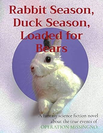 Buy Rabbit Season, Duck Season, Loaded for Bears: A fantasy science ...