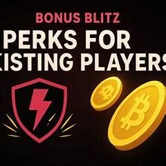 BONUS BLITZ CODES FOR EXISTING PLAYERS
