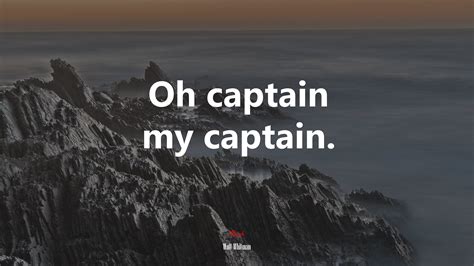 Oh captain my captain. | Walt Whitman quote, HD Wallpaper | Rare Gallery