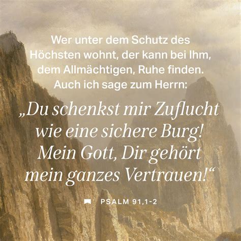 Psalm 91:2 Auch ich sage zum HERRN: »Du schenkst mir Zuflucht wie eine ...