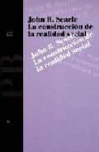 LA CONSTRUCCION DE LA REALIDAD SOCIAL (3ª ED.) | John R. Searle | Casa ...
