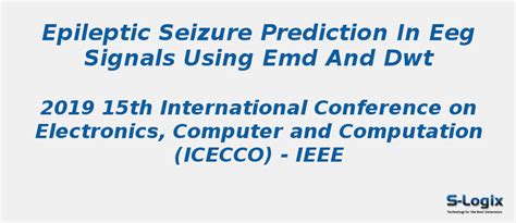Epileptic Seizure Prediction in EEG Signals using EMD and DWT | S-Logix