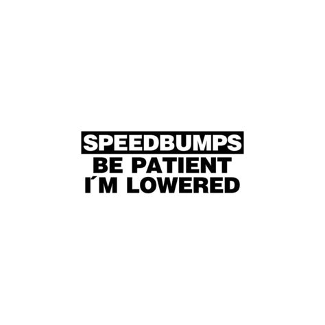Buy Speed Bumps I'm Lowered JDM Vinyl Graphic Car Truck Windows Decor ...