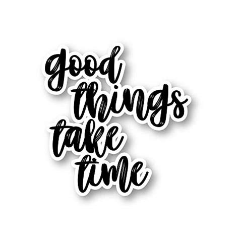 Good Things Take Time Sticker Inspirational Quotes Stickers - Laptop ...