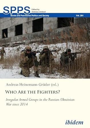 Who Are the Fighters?: Irregular Armed Groups in the Russian-Ukrainian ...