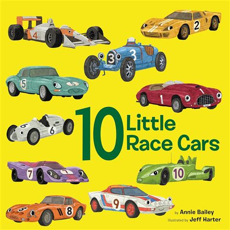 10 Little Race Cars (10 Little Vehicles) : Bailey, Annie, Harter, Jeff ...