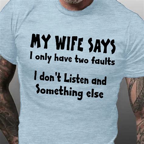 Men's Funny T-Shirt: My Wife Says I Don't Listen Humorous Relationship ...