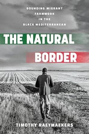 Buy The Natural Border: Bounding Migrant Farmwork in the Black ...