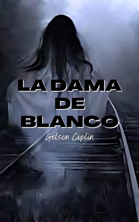 La Dama De Blanco: relatos de misterio y leyenda (Spanish Edition ...