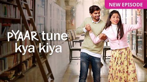 Pyaar Tune Kya Kiya - Season 12 TV Serial, Watch Tomorrow's Full ...