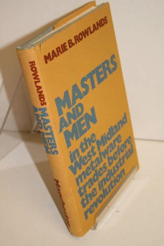 Buy Masters and Men in the West Midland Metalware Trade Before the ...