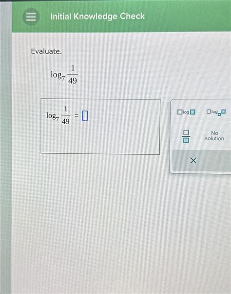 Solved Initial Knowledge CheckEvaluate.log7149 | Chegg.com