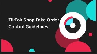 TikTok Shop Fake Order Control Guidelines