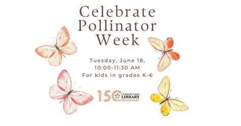 Celebrate Pollinator Week, Galesburg Public Library, 18 June 2024 ...