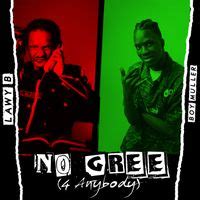 No Gree (4 Anybody) MP3 Song Download | No Gree (4 Anybody) @ WynkMusic