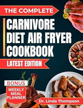THE COMPLETE CARNIVORE DIET AIR FRYER COOKBOOK : Delicious and easy-to ...