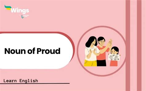 What is Noun for Proud: Meaning, Examples & Synonyms | Leverage Edu Explore