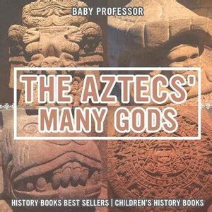The Aztecs' Many Gods - History Books Best Sellers Children's History ...
