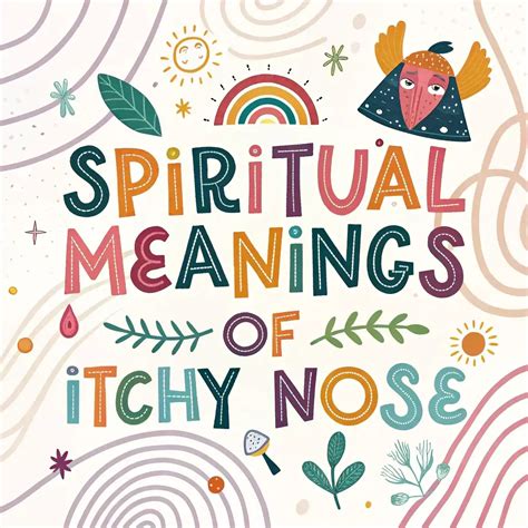 13 Spiritual Meanings Of An Itchy Nose: Divine Messages